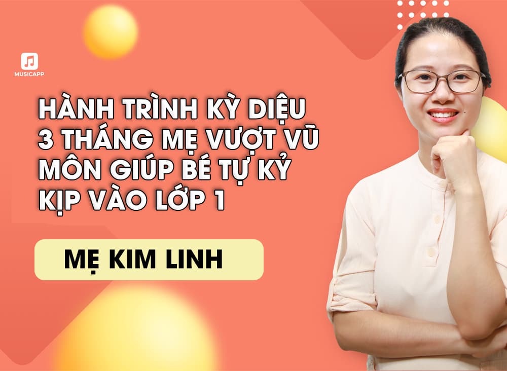 Hành trình kỳ diệu 3 tháng mẹ vượt vũ môn giúp bé tự kỷ kịp vào lớp 1