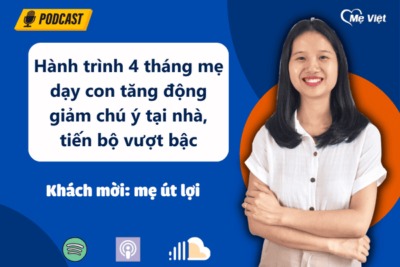 Hành trình 4 tháng mẹ dạy con tăng động giảm chú ý tại nhà, tiến bộ vượt bậc