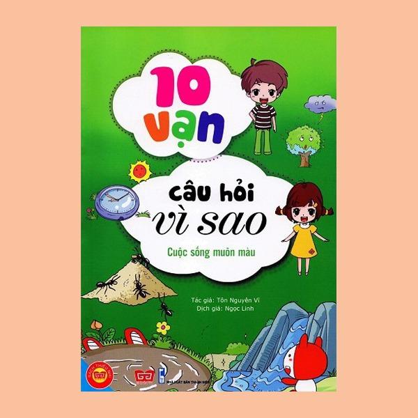 Sách 10 Vạn Câu Hỏi Vì Sao CUỘC SỐNG MUÔN MÀU