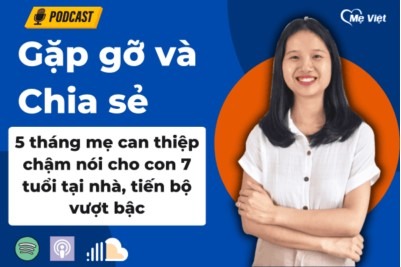 5 tháng mẹ can thiệp chậm nói cho con 7 tuổi tại nhà, tiến bộ vượt bậc