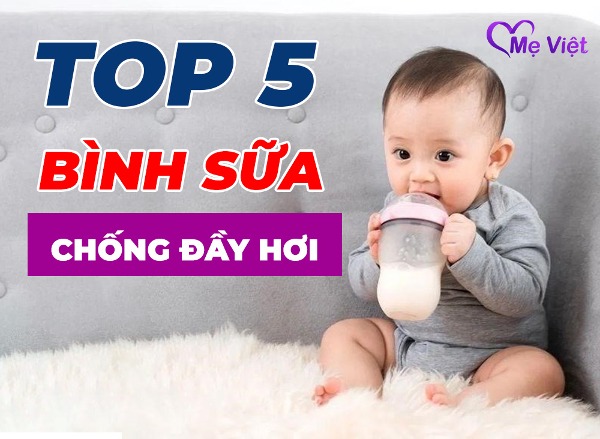 [Góc Review] 5 Bình Sữa Chống Đầy Hơi Được Nhiều Mẹ Tin Dùng Nhất