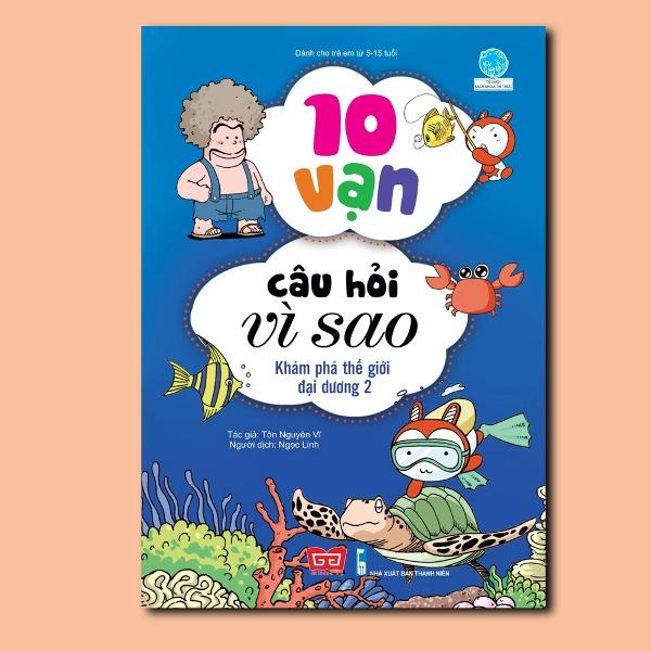 Sách 10 Vạn Câu Hỏi Vì Sao KHÁM PHÁ THẾ GIỚI ĐẠI DƯƠNG 2