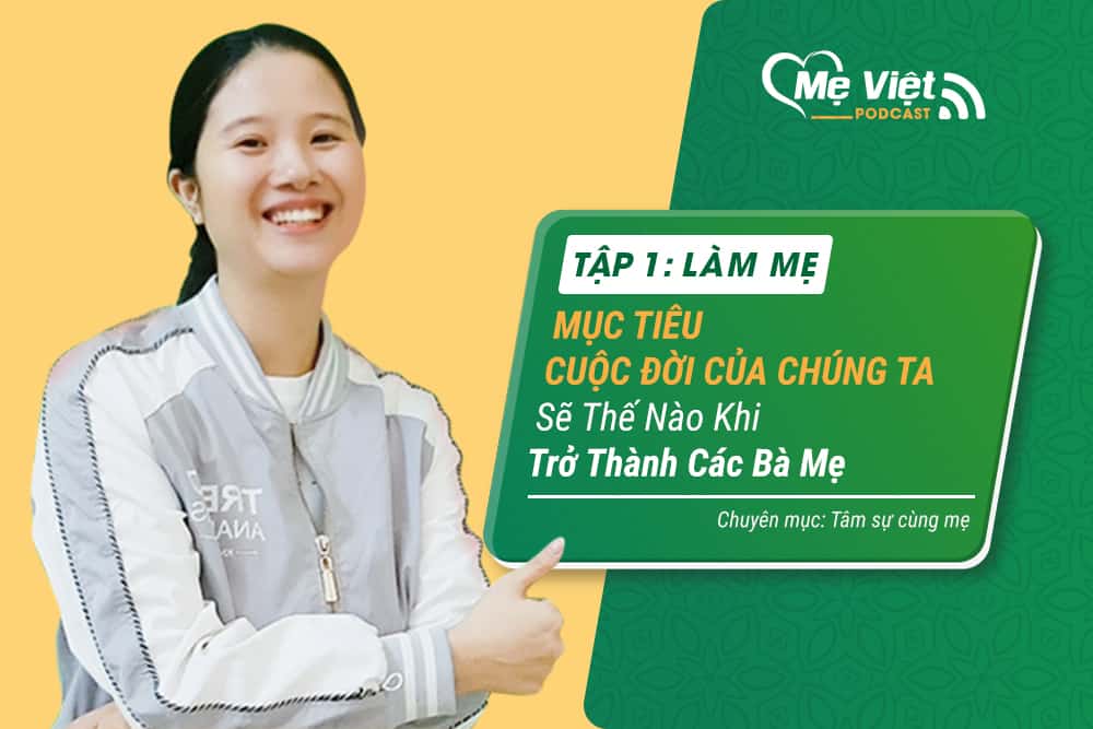 1. Làm Mẹ - Mục Tiêu Cuộc Đời Của Bạn Như Thế Nào?