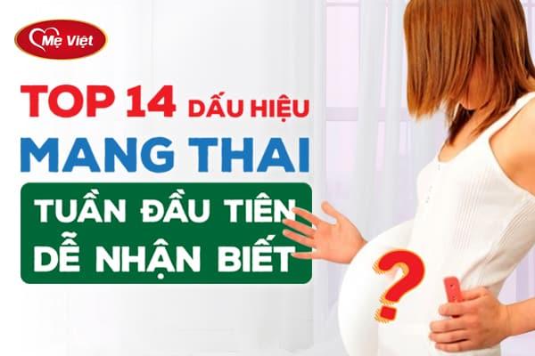 Top 14 Dấu Hiệu Mang Thai Tuần Đầu Tiên Dễ Nhận Biết