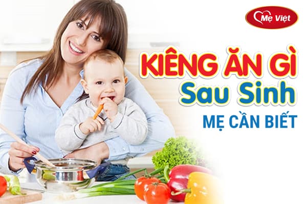 Phụ Nữ sau Sinh Nên Kiêng Ăn Gì Để Con Khỏe, Mẹ Vui