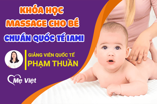 Khóa Học Massage Cho Bé Sơ Sinh Chuẩn Quốc Tế GV Phạm Thuần