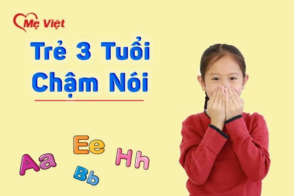 Trẻ 3 Tuổi Chậm Nói - Ba Mẹ Phải Làm Sao???