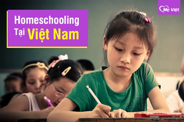 Homeschooling Tại Việt Nam? Áp dụng Homeschooling như thế nào