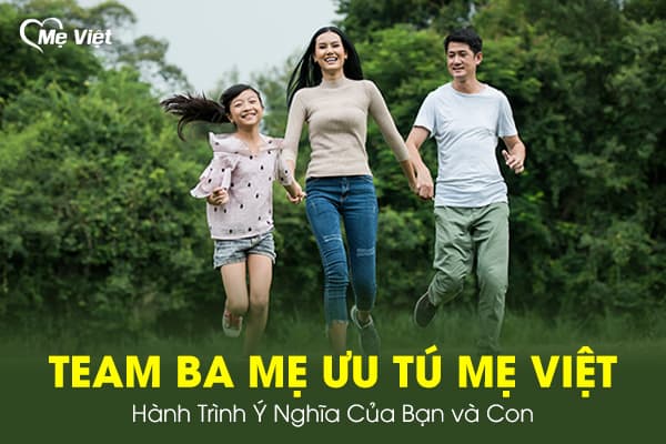 Ba Mẹ Ưu Tú Mẹ Việt  - Hành Trình Ý Nghĩa Của Bạn và Con.