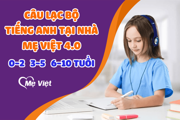 Câu lạc bộ Tiếng Anh Tại Nhà Mẹ Việt 4.0 - Đồng Hành Cùng Ba Mẹ