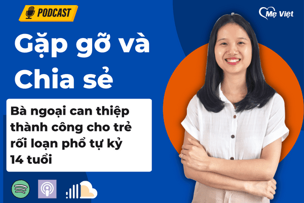 Bà ngoại can thiệp thành công cho trẻ rối loạn phổ tự kỷ 14 tuổi