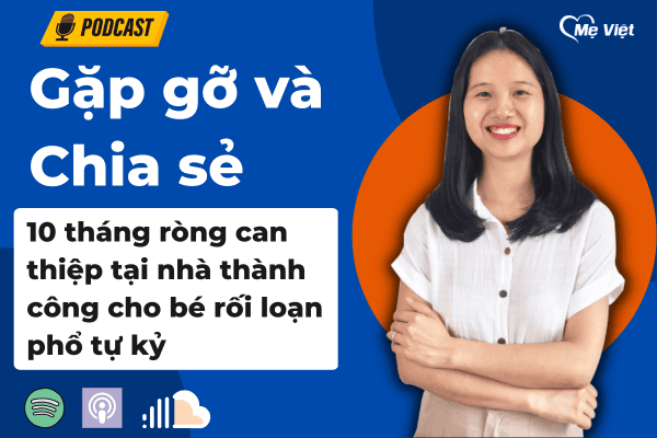 10 tháng ròng can thiệp tại nhà thành công cho bé rối loạn phổ tự kỷ