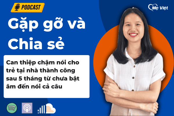 Hành trình 5 tháng mẹ dạy con học nói từ chưa bật âm đến nói cả câu