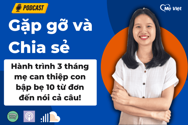 Hành trình 3 tháng mẹ can thiệp con bập bẹ 10 từ đơn đến nói cả câu!