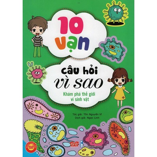 Sách 10 Vạn Câu Hỏi Vì Sao KHÁM PHÁ THẾ GIỚI VI SINH VẬT