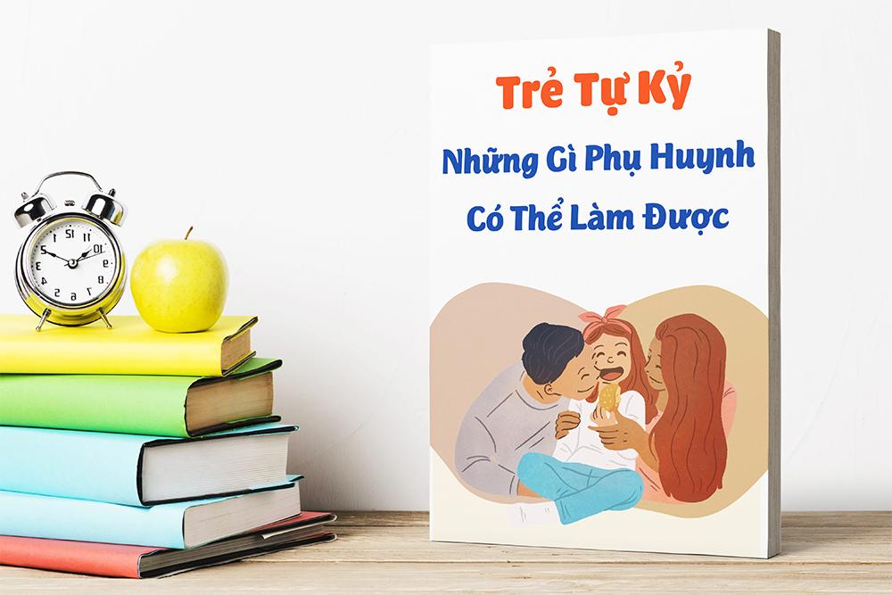 Trẻ Tự Kỷ - Những Gì Phụ Huynh Có Thể Làm Được